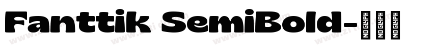 Fanttik SemiBold字体转换 Fanttik SemiBold字体转换